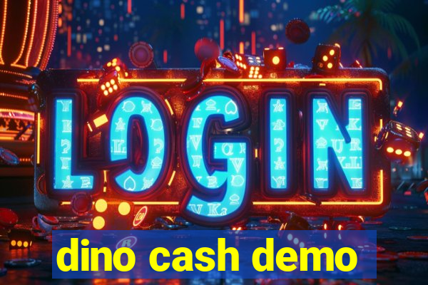 dino cash demo